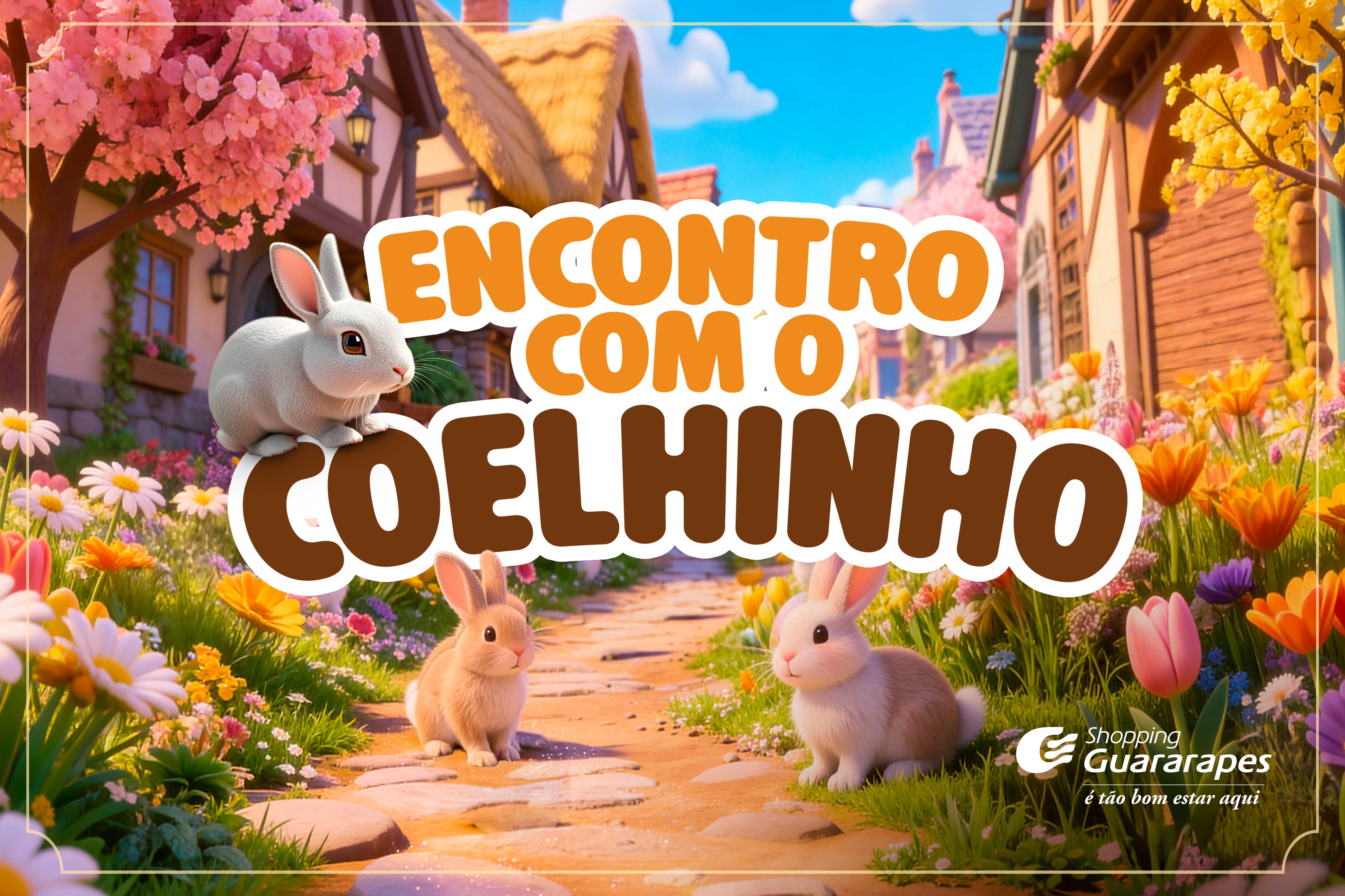 Um encontro mágico com o Coelhinho te espera no Guara